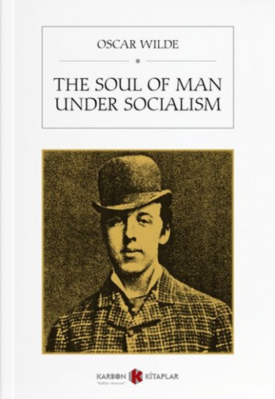 The Soul Of Man Under Socialism The Soul Of Man Under Socialism