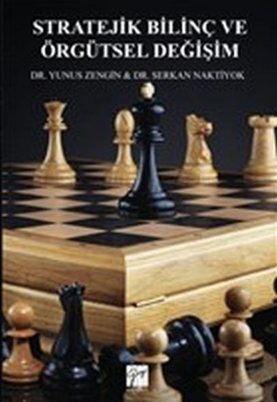 Stratejik Bilinç ve Örgütsel Değişim Stratejik Bilinç ve Örgütsel Değişim