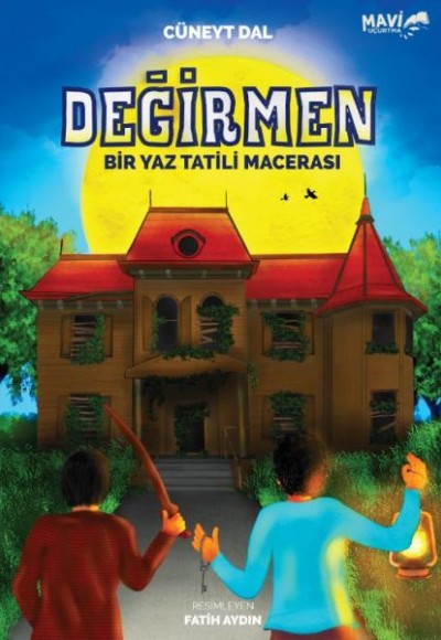Değirmen - Bir Yaz Tatili Macerası Değirmen - Bir Yaz Tatili Macerası