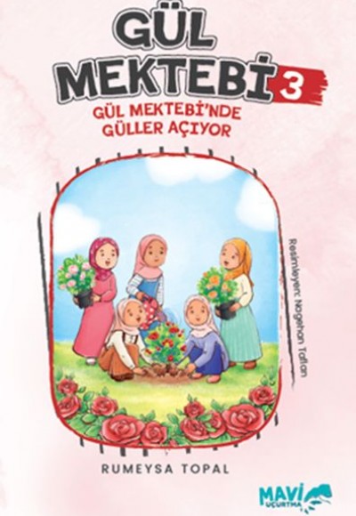 Gül Mektebi 3 Gül Mektebinde Güller Açıyor Gül Mektebi 3 Gül Mektebinde Güller Açıyor