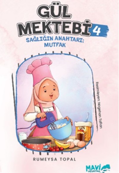 Gül Mektebi 4 Sağlığın Anahtarı Mutfak Gül Mektebi 4 Sağlığın Anahtarı Mutfak