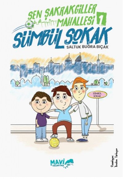 Şen Şakrakgiller Mahallesi 1 Sümbül Sokak Şen Şakrakgiller Mahallesi 1 Sümbül Sokak