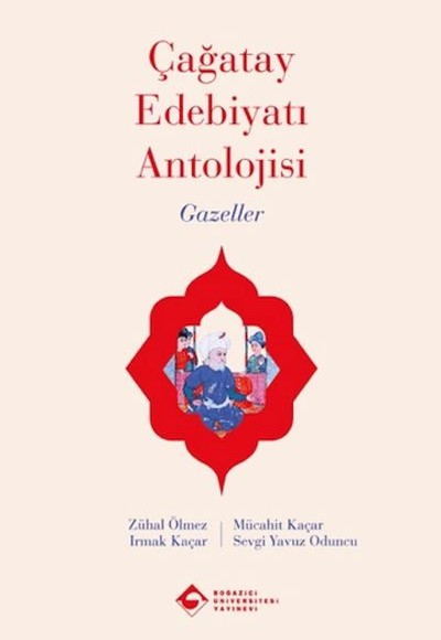 Çağatay Edebiyatı Antolojisi Gazeller Çağatay Edebiyatı Antolojisi Gazeller