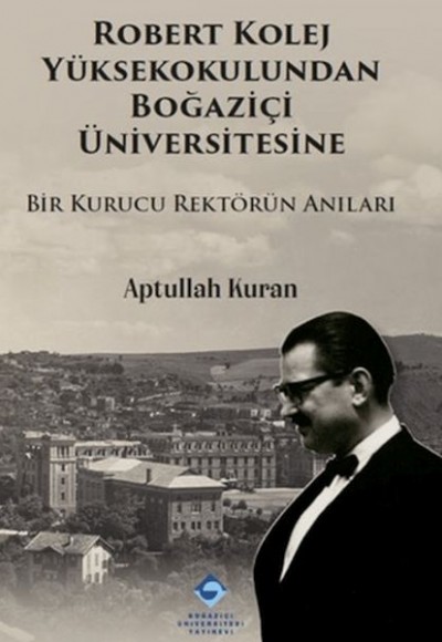 Robert Kolej Yüksekokulundan Boğaziçi Üniversitesine Robert Kolej Yüksekokulundan Boğaziçi Üniversitesine