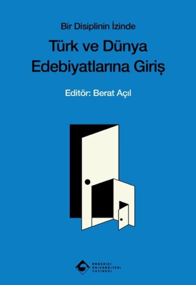 Bir Disiplinin İzinde Türk ve Dünya Edebiyatına Giriş