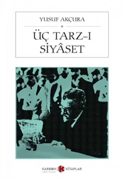 Üç Tarz-ı Siyaset Üç Tarz-ı Siyaset