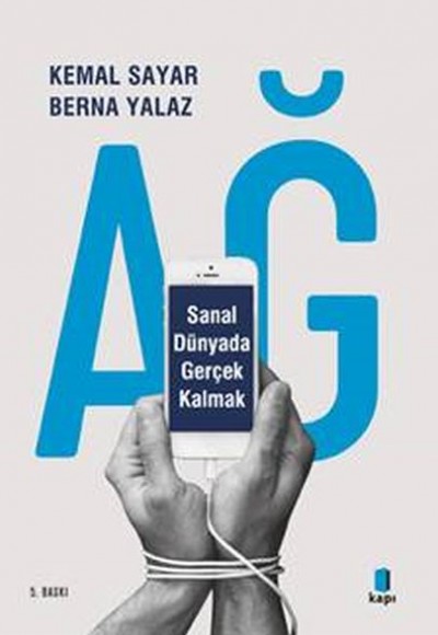 Ağ - Sanal Dünyada Gerçek Kalmak Ağ - Sanal Dünyada Gerçek Kalmak
