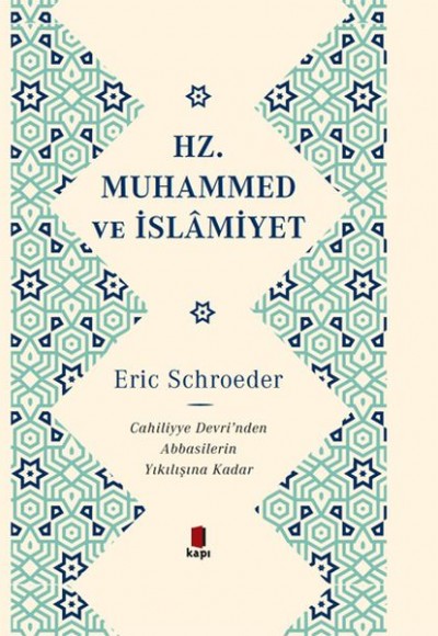 Hz. Muhammed ve İslamiyet Cahiliye Devri’nden Abbasilerin Yıkılışına Kadar Hz. Muhammed ve İslamiyet Cahiliye Devri’nden Abbasilerin Yıkılışına Kadar