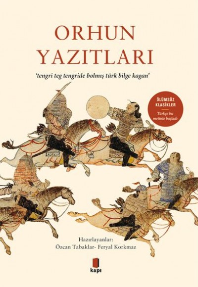 Orhun Yazıtları - Ölümsüz Klasikler Orhun Yazıtları - Ölümsüz Klasikler