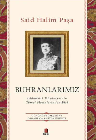 Buhranlarımız - İslamcılık Düşüncesinin Temel Metinlerinden Biri Buhranlarımız - İslamcılık Düşüncesinin Temel Metinlerinden Biri