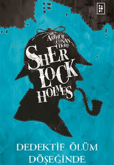 Sherlock Holmes - Dedektif Ölüm Döşeğinde Sherlock Holmes - Dedektif Ölüm Döşeğinde