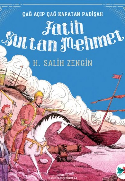 Çağ Açıp Çağ Kapatan Padişah Fatih Sultan Mehmet Çağ Açıp Çağ Kapatan Padişah Fatih Sultan Mehmet
