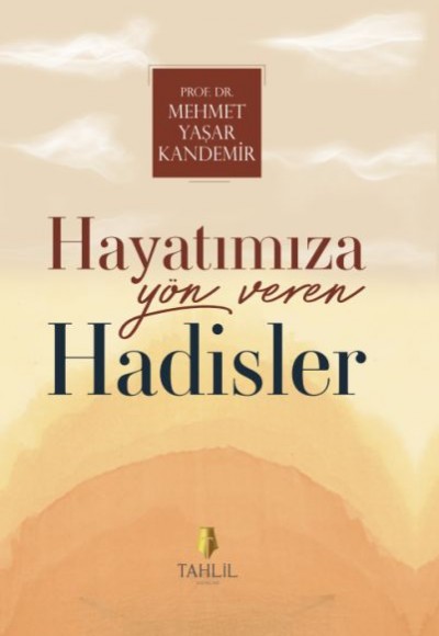 Hayatımıza Yön Veren Hadisler Hayatımıza Yön Veren Hadisler