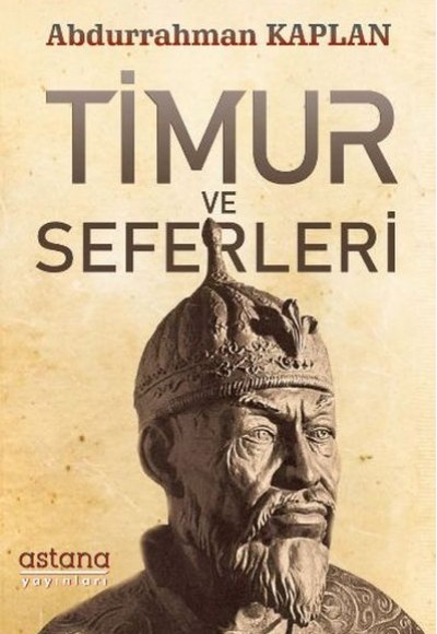 Timur ve Seferleri Timur ve Seferleri