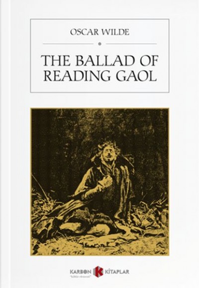 The Ballad Of Reading Gaol The Ballad Of Reading Gaol