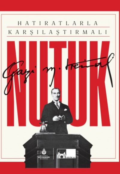 Hatıratlarla Karşılaştırmalı Nutuk (Ciltli) Hatıratlarla Karşılaştırmalı Nutuk (Ciltli)