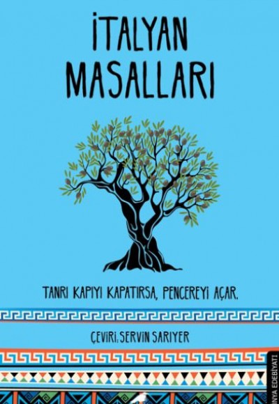 İtalyan Masalları - Tanrı Kapıyı Kapatırsa, Pencereyi Açar İtalyan Masalları - Tanrı Kapıyı Kapatırsa, Pencereyi Açar