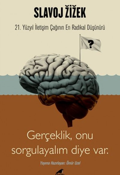 Slavoj Zizek - Gerçeklik, Biz Onu Sorgulayalım Diye Var Slavoj Zizek - Gerçeklik, Biz Onu Sorgulayalım Diye Var