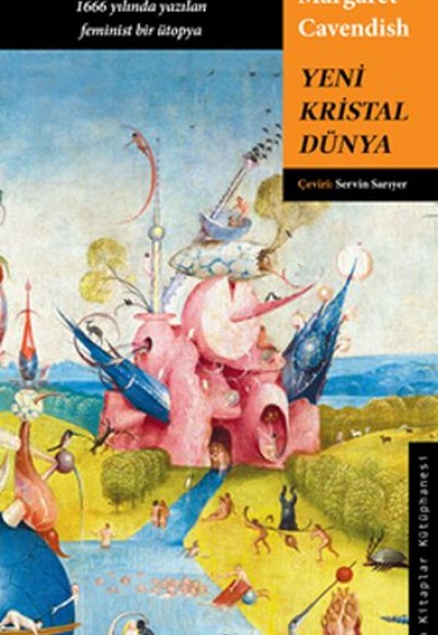 Yeni Kristal Dünya - 1666 Yılında Yazılan Feminist Bir Ütopya Yeni Kristal Dünya - 1666 Yılında Yazılan Feminist Bir Ütopya