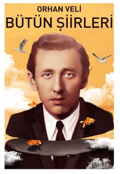Orhan Veli - Bütün Şiirleri Orhan Veli - Bütün Şiirleri