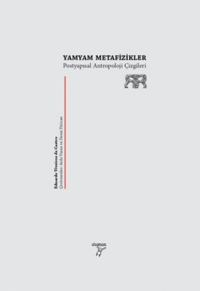 Yamyam Metafizikler Postyapısal Antropoloji Çizgileri Yamyam Metafizikler Postyapısal Antropoloji Çizgileri