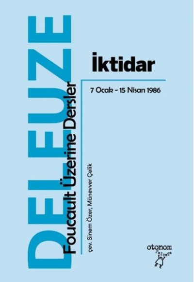 İktidar: Foucault Üzerine Dersler 7 Ocak - 15 Nisan 1986 İktidar: Foucault Üzerine Dersler 7 Ocak - 15 Nisan 1986