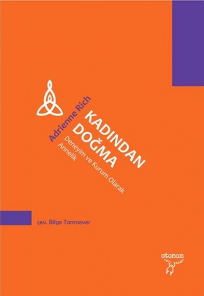 Kadından Doğma Deneyim ve Kurum Olarak Annelik Kadından Doğma Deneyim ve Kurum Olarak Annelik