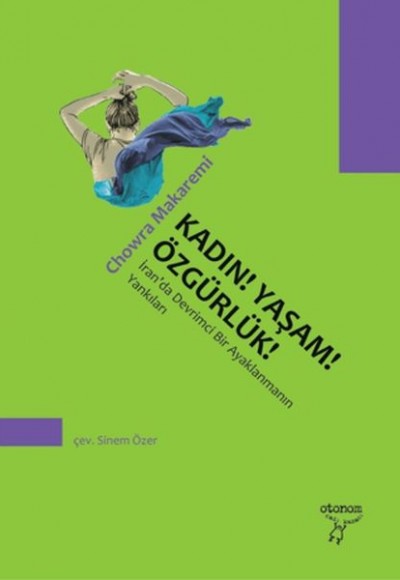 Kadın! Yaşam! Özgürlük! İran’da Devrimci Bir Ayaklanmanın Yankıları Kadın! Yaşam! Özgürlük! İran’da Devrimci Bir Ayaklanmanın Yankıları
