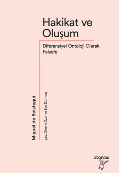 Hakikat ve Oluşum Diferansiyel Ontoloji Olarak Felsefe Hakikat ve Oluşum Diferansiyel Ontoloji Olarak Felsefe