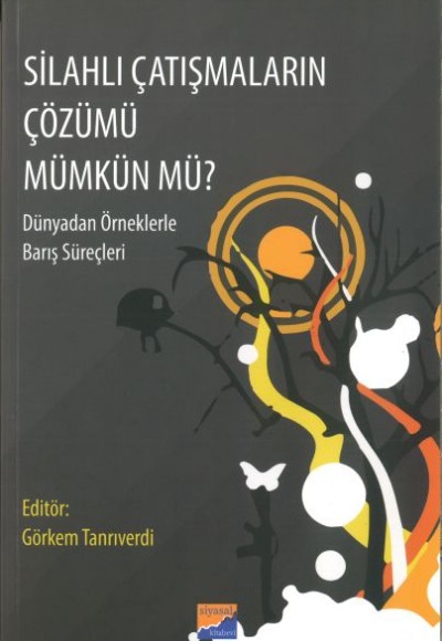 Silahlı Çatışmaların Çözümü Mümkün Mü? Silahlı Çatışmaların Çözümü Mümkün Mü?