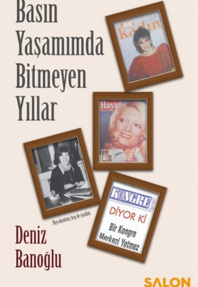 Basın Yaşamımda Bitmeyen Yıllar Basın Yaşamımda Bitmeyen Yıllar