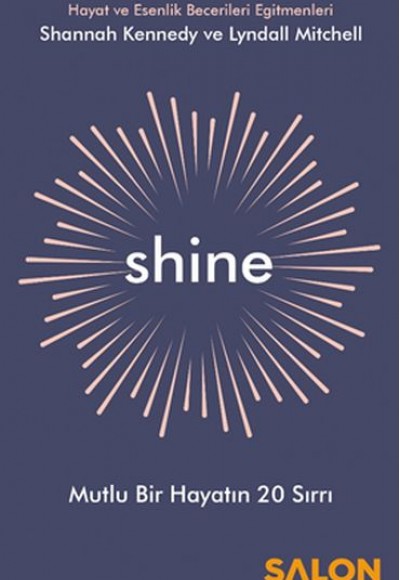 Shine - Mutlu Bir Hayatın 20 Sırrı Shine - Mutlu Bir Hayatın 20 Sırrı