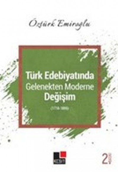 Türk Edebiyatında Gelenekten Moderne Değişim (1718-1895) Türk Edebiyatında Gelenekten Moderne Değişim (1718-1895)