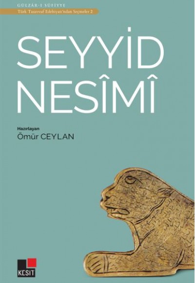 Seyyid Nesimi - Türk Tasavvuf Edebiyatı'ndan Seçmeler 2 Seyyid Nesimi - Türk Tasavvuf Edebiyatı'ndan Seçmeler 2