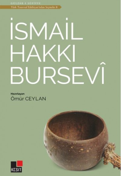 İsmail Hakkı Bursevi - Türk Tasavvuf Edebiyatı'ndan Seçmeler 8 İsmail Hakkı Bursevi - Türk Tasavvuf Edebiyatı'ndan Seçmeler 8