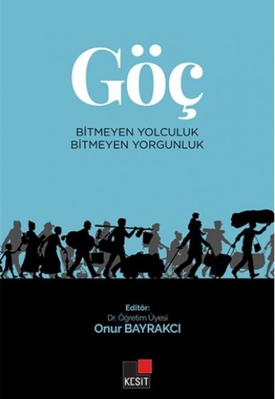 Göç - Bitmeyen Yolculuk Bitmeyen Yorgunluk Göç - Bitmeyen Yolculuk Bitmeyen Yorgunluk