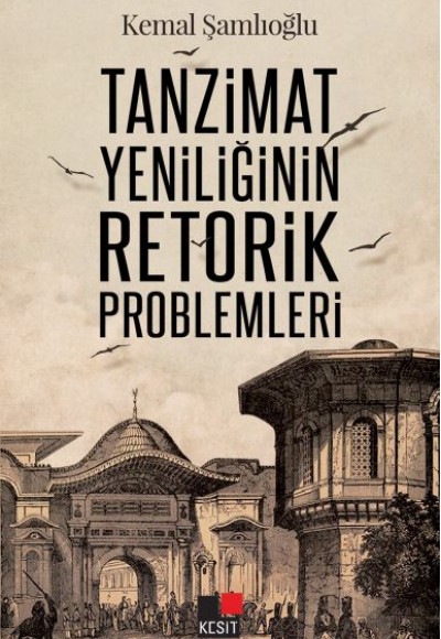 Tanzimat Yeniliğinin Retorik Problemleri Tanzimat Yeniliğinin Retorik Problemleri