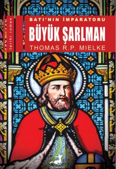 Batı’nın İmparatoru Büyük Şarlman Batı’nın İmparatoru Büyük Şarlman