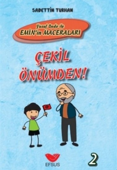 Çekil Önümden - Yusuf Dede İle Emin’in Maceraları 2 - Ciltli Çekil Önümden - Yusuf Dede İle Emin’in Maceraları 2 - Ciltli