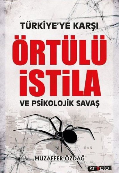 Türkiye'ye Karşı Örtülü İstila ve Psikolojik Savaş Türkiye'ye Karşı Örtülü İstila ve Psikolojik Savaş