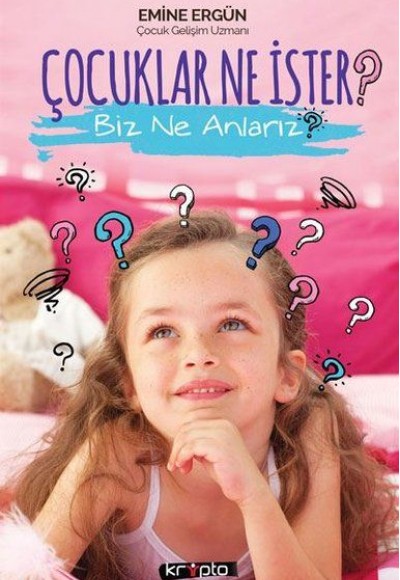 Çocuklar Ne İster? Biz Ne Anlarız? Çocuklar Ne İster? Biz Ne Anlarız?
