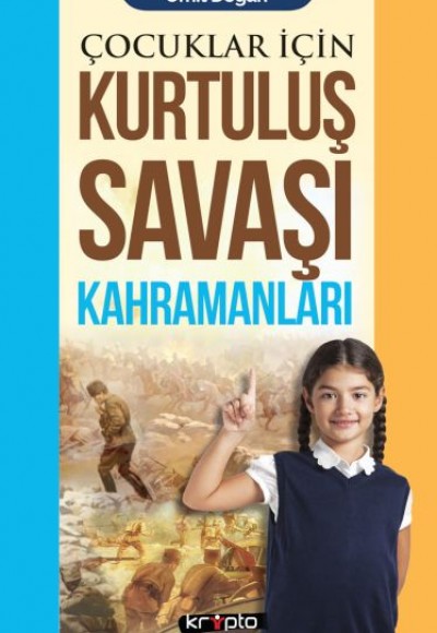 Çocuklar İçin - Kurtuluş Savaşı Kahramanları Çocuklar İçin - Kurtuluş Savaşı Kahramanları
