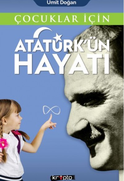Çocuklar İçin - Atatürk'ün Hayatı Çocuklar İçin - Atatürk'ün Hayatı