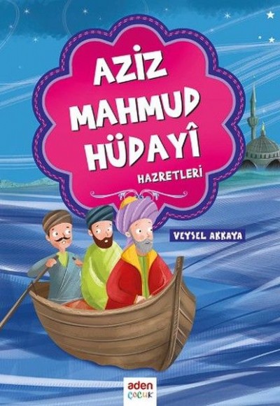 Aziz Mahmud Hüdayi Hazretleri Aziz Mahmud Hüdayi Hazretleri