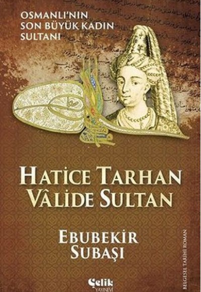 Hatice Tarhan Valide Sultan Hatice Tarhan Valide Sultan