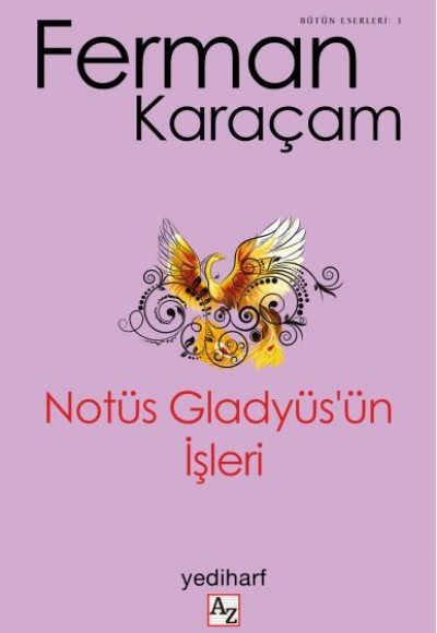 Notüs Gladyüs’ün İşleri Notüs Gladyüs’ün İşleri