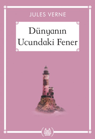 Dünyanın Ucundaki Fener - Gökkuşağı Cep Kitap Dizisi Dünyanın Ucundaki Fener - Gökkuşağı Cep Kitap Dizisi