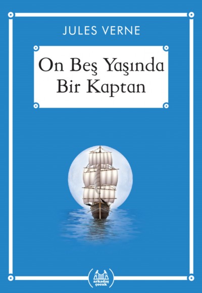 On Beş Yaşında Bir Kaptan - Gökkuşağı Cep Kitap Dizisi On Beş Yaşında Bir Kaptan - Gökkuşağı Cep Kitap Dizisi