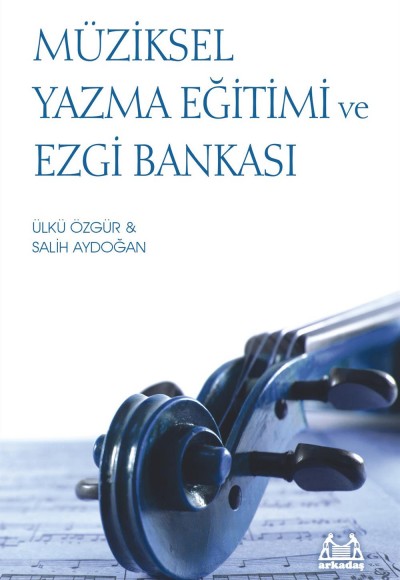 Müziksel Yazma Eğitimi ve Ezgi Bankası Müziksel Yazma Eğitimi ve Ezgi Bankası
