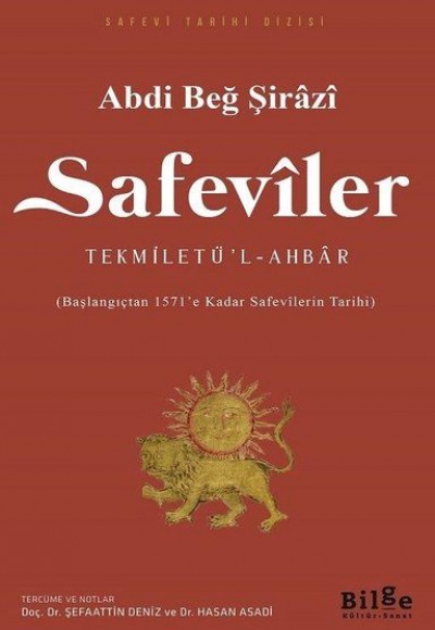 Safeviler Tekmiletü’l-Ahbar - Başlangıçtan 1571’e Kadar Safevilerin Tarihi Safeviler Tekmiletü’l-Ahbar - Başlangıçtan 1571’e Kadar Safevilerin Tarihi